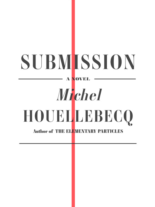 Title details for Submission by Michel Houellebecq - Available